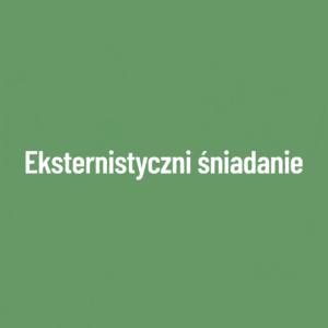 Śniadanie (udział eksternistyczny, 1 dzień)