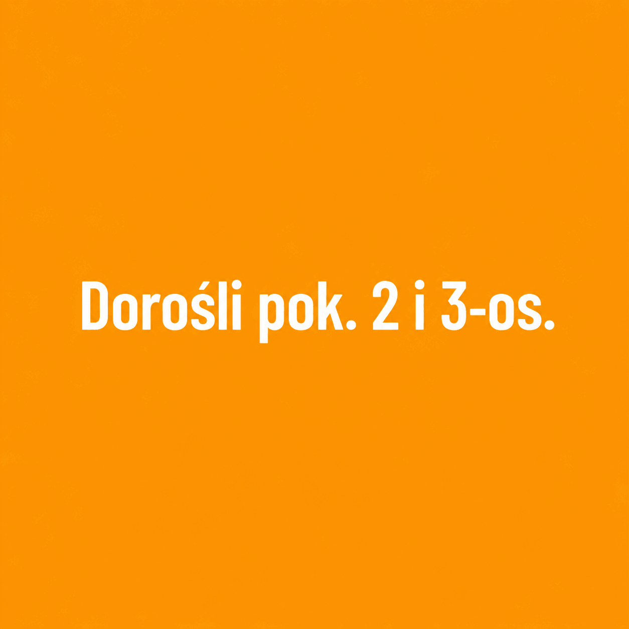 Udział pełny, Osoba dorosła, pokój 2-3-osobowy z wyżywieniem-zawiera zaliczkę